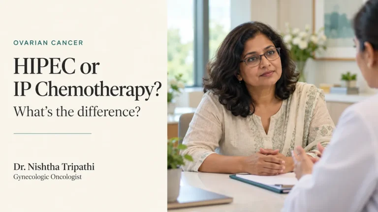 HIPEC or IP chemotherapy? What is the difference, ovarian cancer, Dr. Nishtha Tripathi, gynaecologic oncologist