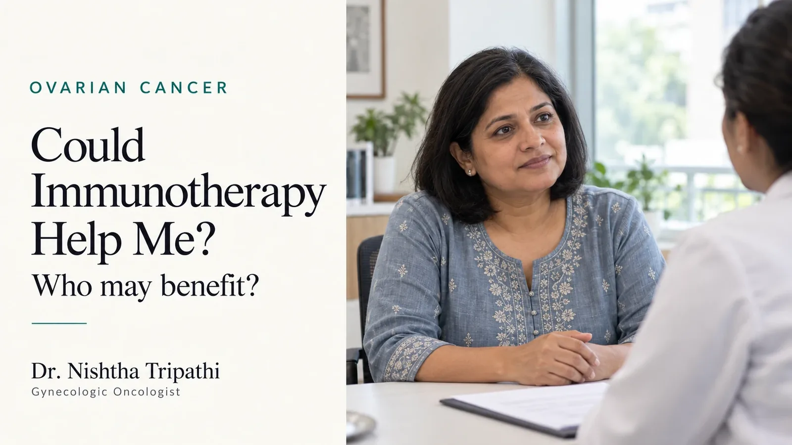 Could immunotherapy help me? Ovarian cancer, who may benefit, Dr. Nishtha Tripathi, gynaecologic oncologist